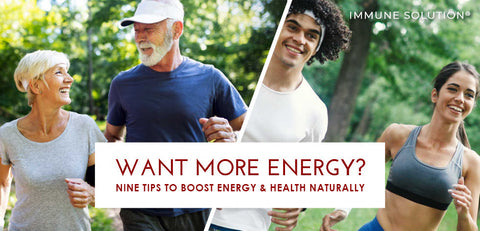 Want More Energy? Follow These Nine Tips to Boost Energy & Health Naturally