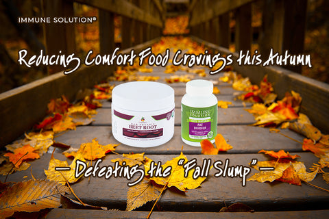 Reducing Comfort Food Cravings this Autumn — Defeating the "Fall Slump"