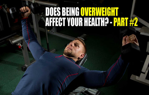 Does Being Overweight Affect Your Health? - Part #2