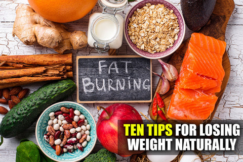 Ten Tips for Losing Weight Naturally