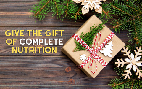 Holiday Gift Ideas; Giving the Gift of Complete Nutrition