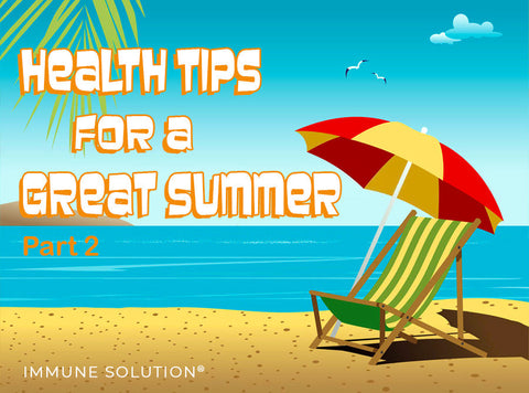 Health Tips for a Great Summer, Part 2