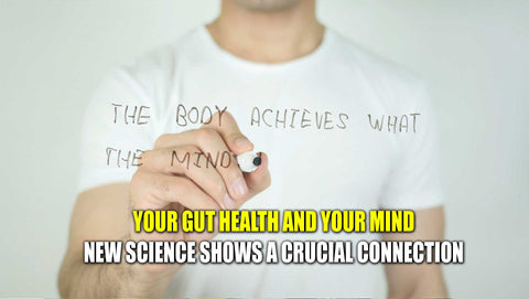 (VIDEO) Your Gut Health and Your Mind - New Science Shows a Crucial Connection