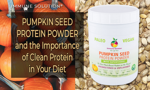 Pumpkin Seed Protein Powder and the Importance of Clean Protein in Your Diet