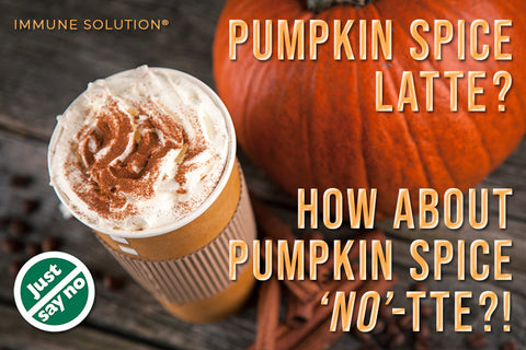 Pumpkin Spice Latte? How About Pumpkin Spice 'NO'-tte?!